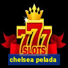 chelsea pelada